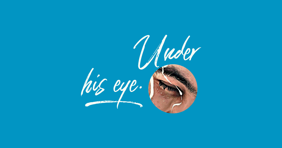 Under His Eye - Handmaids Tale - T-Shirt | TeePublic