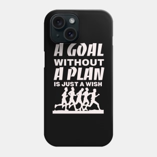 A goal without a plan is just a wish Phone Case