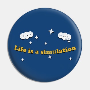 Life Is A Simulation  / Faded-Style Nihilist Design Pin