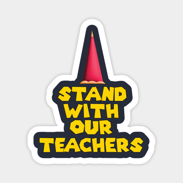 i stand with our teachers Magnet by tee-Shirter