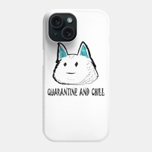 Quarantine and chill Phone Case