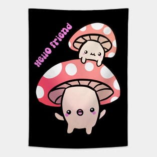 Hello friend a cute and fun mushrooms Tapestry