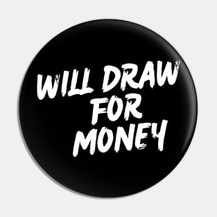 Will draw for Money 0.2 Pin