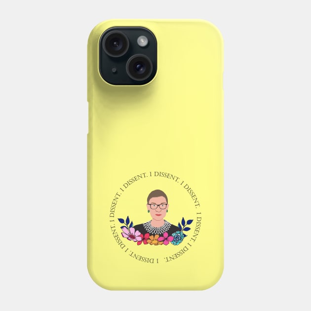 Ruth Bader Ginsburg - I Dissent Phone Case by Jennifer Ladd