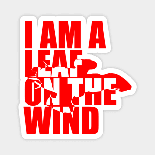 I Am A Leaf On The Wind (red) Magnet