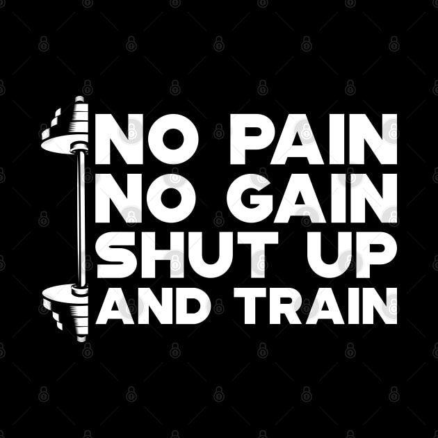 Weightlifting - No Gain No Pain Shut Up and Train by KC Happy Shop