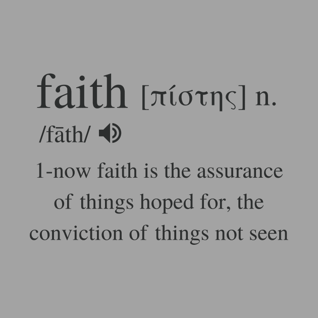 Faith Biblical definition from Hebrews 11, black text by Selah Shop