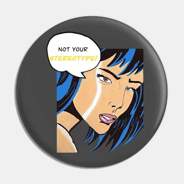 Not Your Stereotype Pin by Makinations Designs