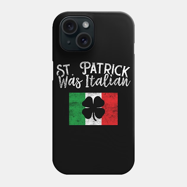 St Patrick Was Italian Funny St Patricks Day Phone Case by trendingoriginals