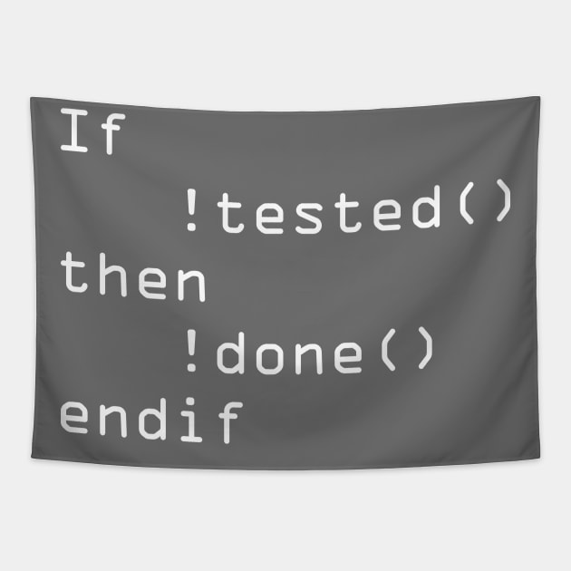 If not tested then not done Tapestry by Software Testing Life