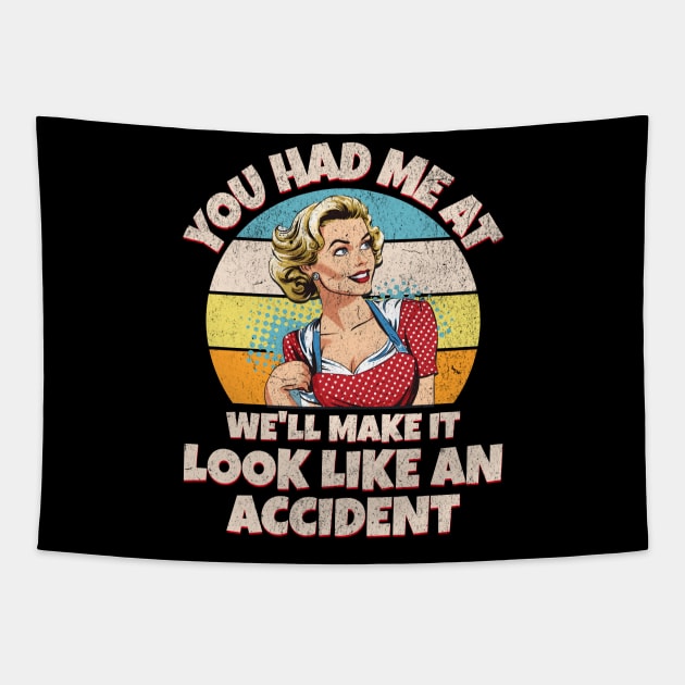 You Had Me at We’ll Make it Look Like an Accident Tapestry by BankaiChu