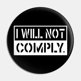 I Will Not Comply Pin