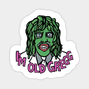 I'M OLD GREGG (GREEN - DARK PINK) Magnet