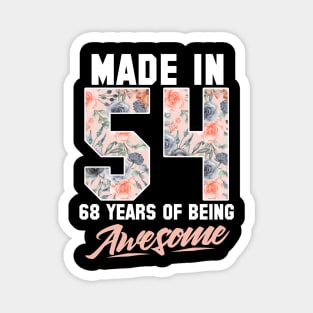 Made in 1954 68 years of being awesome 68th Birthday Flowers Magnet