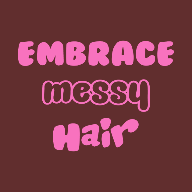 Embrace Messy Hair! (Pink) by net_ha_ha_ha