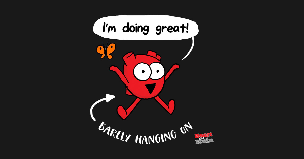 Heart I'm Doing Great! - Awkward Yeti - T-Shirt | TeePublic