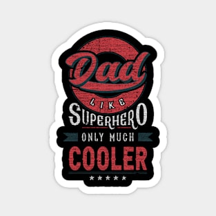 Dad saying, superhero only much cooler, father's day Magnet