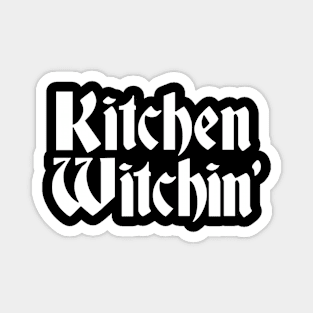 Kitchen Witchin' Magnet