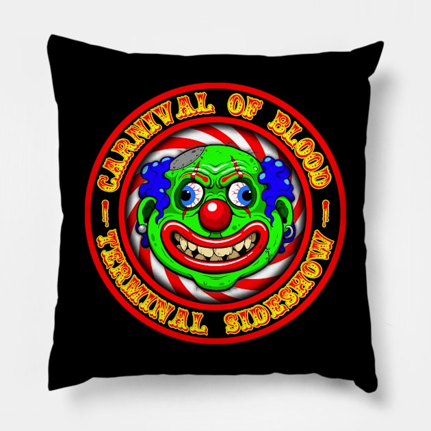 CARNIVAL OF BLOOD - TERMINAL SIDESHOW 1 Pillow by GardenOfNightmares