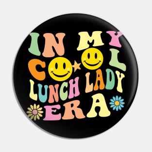 In My Cool Lunch Lady Era Retro Groovy Pin