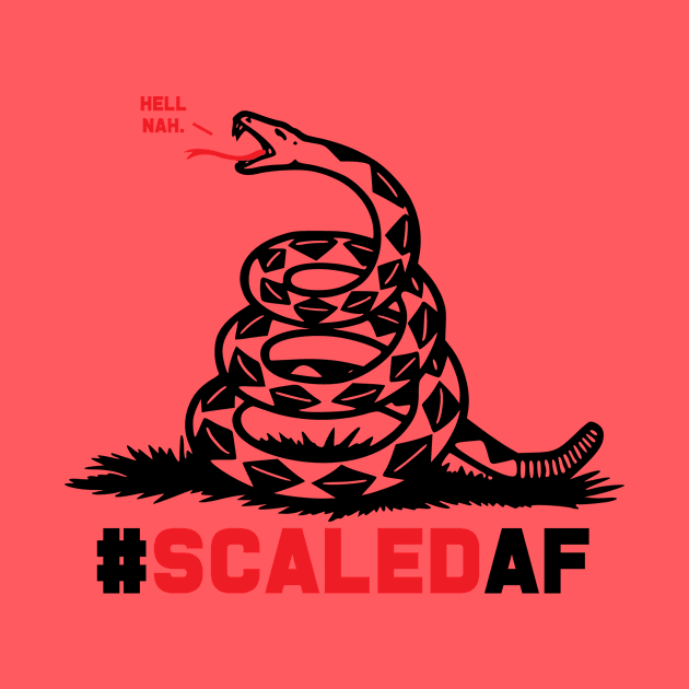 Scaled AF / Hell Nah Snake by Signal 43
