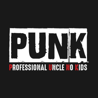 PUNK Professional Uncle No Kids T-Shirt