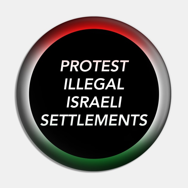 Protest Illegal Israeli Settlements - Save Palestine Pin by Football from the Left