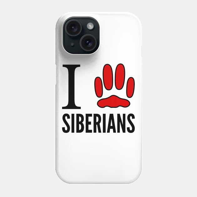 I *Love* Siberians Phone Case by TeslaAndFriends2018