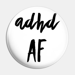 ADHD AF meme Tee. ADHD meme Pin