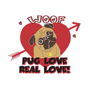 PUG LOVE REAL LOVE T-Shirt