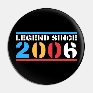 Legend Since 2006 Pin