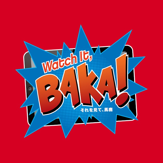 Watch It, Baka! by Double X Studios