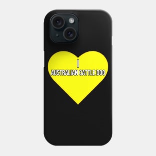 I love Australian Cattle Dog Phone Case