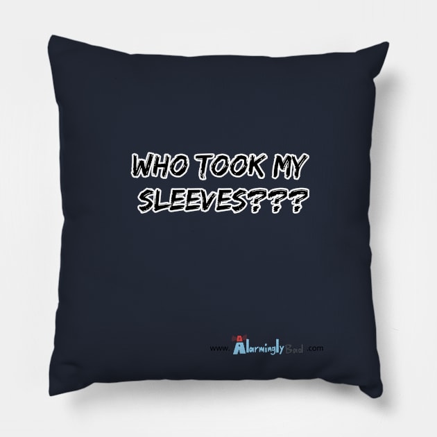 Who Took My Sleeves (Tank top only) Pillow by AlarminglyBad
