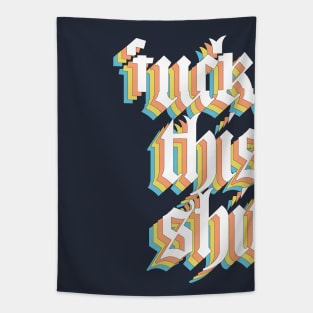 F*ck This Sh*t #3 Glitch Artwork Tapestry