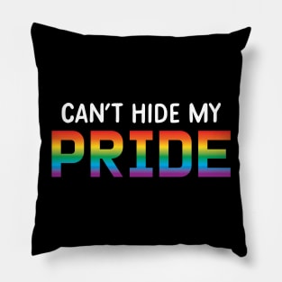 Can't Hide My Pride Pillow