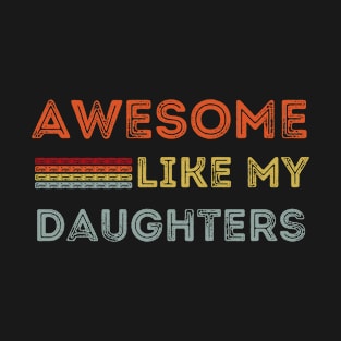 Awesome Like My Daughter Vintage T-Shirt