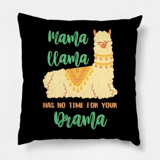 Mama Llama Has No Time for Your Drama Funny Mom Pillow