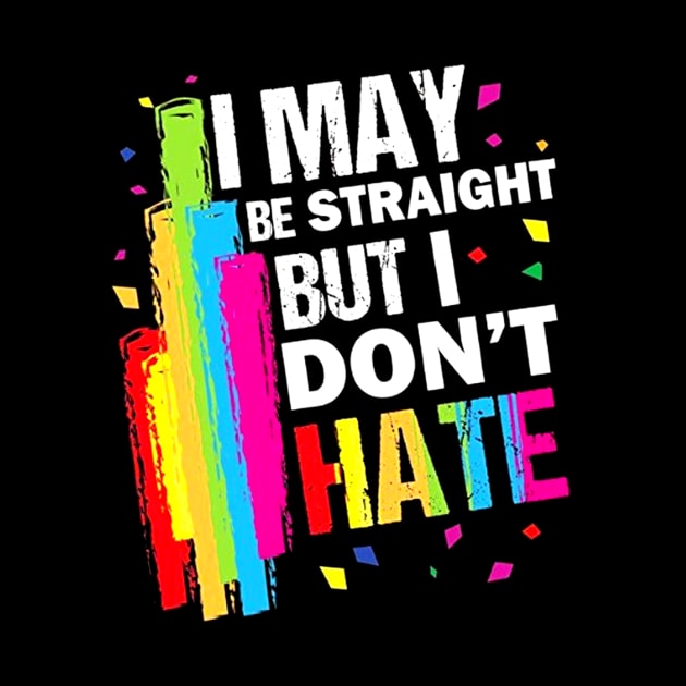 I May Be Straight But I Don't Hate Costume Gift by Pretr=ty