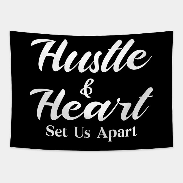 Hustle & Heart Set Us Apart Tapestry by potatonamotivation