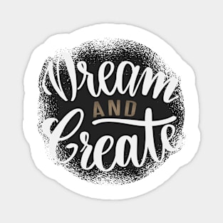 Dream and Create Magnet