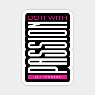 Do It With Passion Jazzercise Magnet