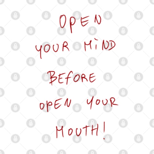 Open Your Mind Before Open Your Mouth! by Dreamer’s Soul