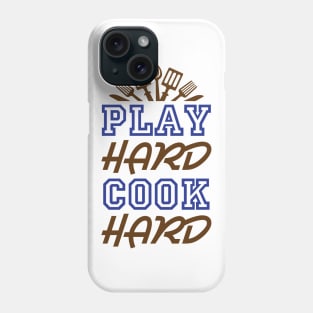 Play Hard Cook Hard - Cooking Quote Phone Case