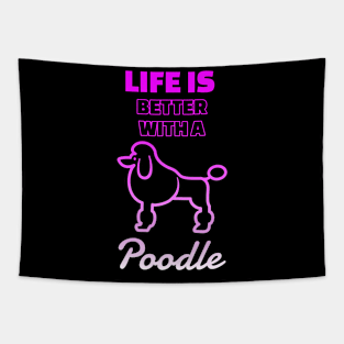 Life is better with a Poodle! Tapestry