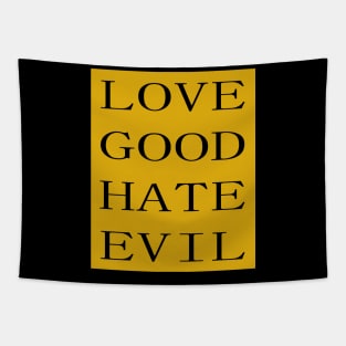 LOVE GOOD HATE EVIL Tapestry