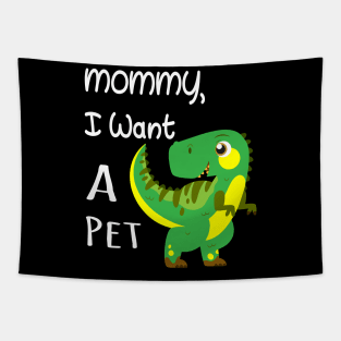 I WANT A PET Tapestry