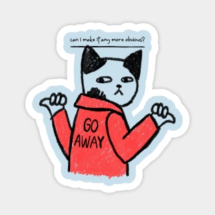 Go away funny cat design Magnet