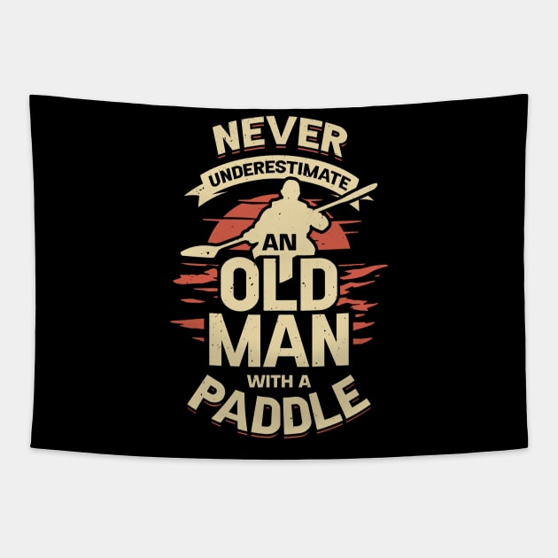 Never Underestimate An Old Man With A Paddle Tapestry by Dolde08