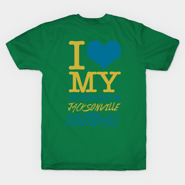 Disover I love my husband and jacksonville - Jacksonville Football - T-Shirt